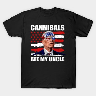 Cannibals Ate My Uncle Biden Trump Saying Funny T-Shirt